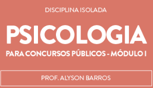 CURSO DE PSICOLOGIA PARA CONCURSOS PÚBLICOS MÓDULO I CERS 2016