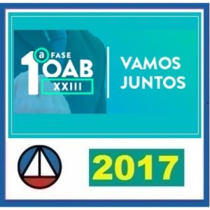 1ª Fase OAB XXIII Exame – Intensivo VAMOS JUNTOS – Cers 2017