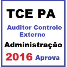 Curso para Concurso TCE PA Auditor Controle Externo Especialidade Administração Aprova Concursos 2016