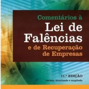 Comentários À Lei De Falências E De Recuperação 2016