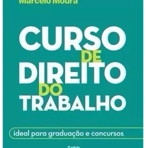 Curso De Direito Do Trabalho – Marcelo Moura – 2016 Original