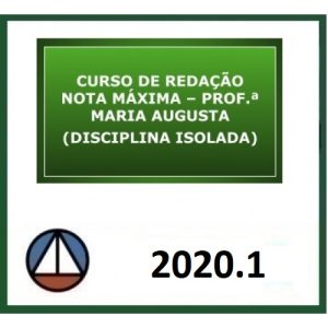 CURSO DE REDAÇÃO NOTA MÁXIMA – PROF.ª MARIA AUGUSTA (DISCIPLINA ISOLADA) CERS 2020.1