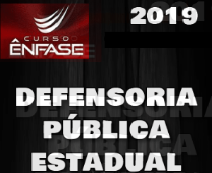 Defensoria Publica Estadual Enfase 2019.2