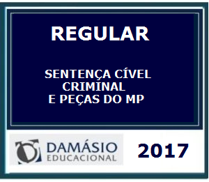 CURSO SENTENÇA CÍVEL, CR REGULAR CRIMINAL E PEÇAS DO MINISTÉRIO PÚBLICO –R – DAMÁSIO 2017