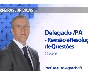 CURSO PARA CONCURSO DELEGADO DO PARÁ REVISÃO E RESOLUÇÃO DE QUESTÕES DAMÁSIO 2016.2