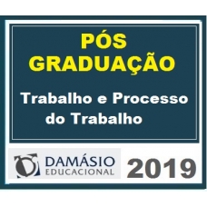 PÓS GRADUAÇÃO – Direito do Trabalho e Processo do Trabalho Damásio 2019.1