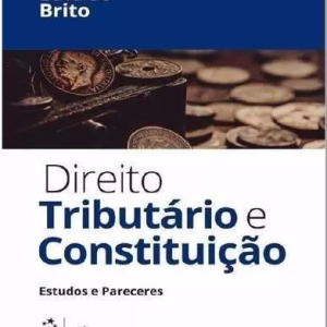 Direito Tributario E Constituicão – Edvaldo Brito – 2016