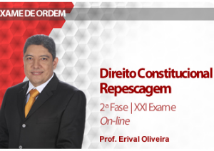 CURSO PARA EXAME OAB DIREITO CONSTITUCIONAL REPESCAGEM 2ª FASE XXI EXAME DAMÁSIO 2016