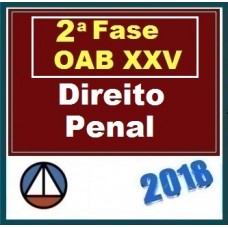 CURSO DE DIREITO PENAL PARA A OAB 2ª FASE – XXV EXAME DE ORDEM UNIFICADO PROFs. ANA CRISTINA MENDONÇA, CRISTIANE DUPRET e PAULO MACHADO (REPESCAGEM) – CERS 2018.1