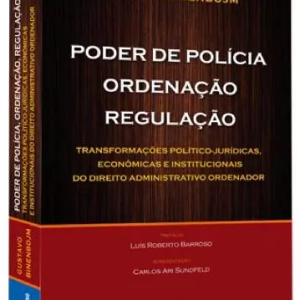 Poder De Polícia Ordenação Regulação 2016 Gustavo B.