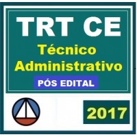 CURSO PARA O CONCURSO DO TRIBUNAL REGIONAL DO TRABALHO DA 7ª REGIÃO (TRT/ CEARÁ) – CARGO PARA TÉCNICO JUDICIÁRIO – ÁREA ADMINISTRATIVA CERS 2017.2