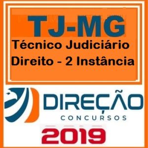 TJ MG (TÉCNICO JUDICIÁRIO – DIREITO) 2ª INSTÂNCIA Direção Concursos 2019.1