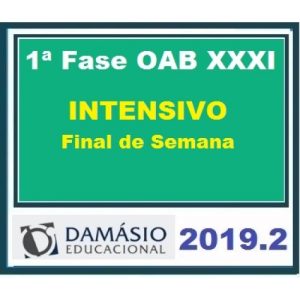 1ª Fase OAB XXXI (31) INTENSIVO Final de Semana – Damásio 2019.2