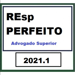 Treinamento Completo - REsp Perfeito Advogado Superior 2021.1