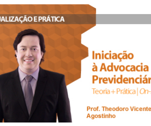 CURSO INICIAÇÃO À ADVOCACIA PREVIDENCIÁRIA TEORIA E PRÁTICA EXTENSÃO DAMÁSIO 2016.2