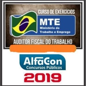 AUDITOR FISCAL DO TRABALHO (EXERCÍCIOS) Alfacon 2019.1