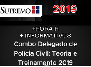 Delegado da Polícia Civil – TEORICO + TREINAMENTO + HORA H + INFORMATIVOS Supremo 2019.2