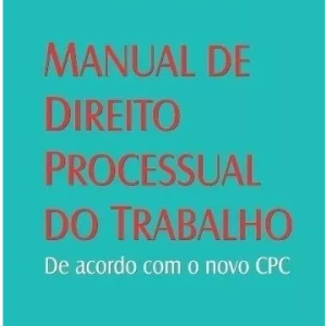 Manual De Direito Processual Do Trabalho Mauro Schiavi 2016