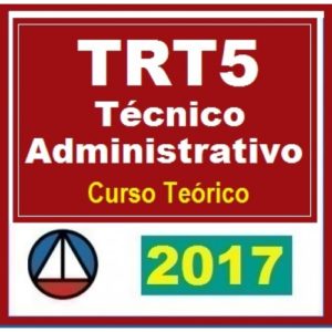 TRT 5ª Região TÉCNICO ADMINISTRATIVO (TRT5) Tribunal Regional do Trabalho – BAHIA – Cers 2017